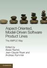 Aspect-Oriented, Model-Driven Software Product Lines: The Ample Way By Awais Rashid (Editor), Jean-Claude Royer (Editor), Andreas Rummler (Editor) Cover Image