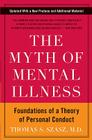 The Myth of Mental Illness: Foundations of a Theory of Personal Conduct By Thomas S. Szasz Cover Image