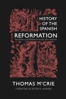 History of the Spanish Reformation: Progress & Suppression in the 16th Century Cover Image