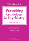 The Maudsley Prescribing Guidelines in Psychiatry By David M. Taylor, Thomas R. E. Barnes, Allan H. Young Cover Image