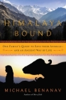 Himalaya Bound: One Family's Quest to Save Their Animals—And an Ancient Way of Life By Michael Benanav Cover Image