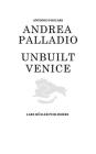 Andrea Palladio - Unbuilt Venice By Antonio Foscari Cover Image