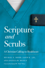 Scripture and Scrubs: A Christian Calling to Healthcare Cover Image