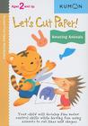 Let's Cut Paper! Amazing Animals (Kumon First Steps Workbooks) Cover Image