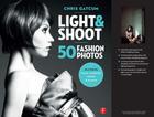 Light & Shoot: 50 Fashion Photos Cover Image