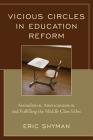 Vicious Circles in Education Reform: Assimilation, Americanization, and Fulfilling the Middle Class Ethic By Eric Shyman Cover Image