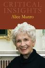 Critical Insights: Alice Munro: Print Purchase Includes Free Online Access Cover Image