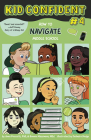 Kid Confident (Book #4): How to Navigate Middle School By Anna Pozzatti, Bonnie Massimino, Bonnie Zucker (Editor) Cover Image