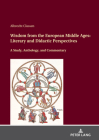 Wisdom from the European Middle Ages: Literary and Didactic Perspectives By Albrecht Classen Cover Image
