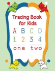 Tracing Book for Kids: tracing numbers and letters books for kids ages 3-5, workbook for preschoolers, kindergarten By Sahida Khatun Cover Image