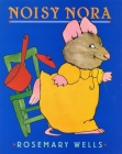 Noisy Nora By Rosemary Wells Cover Image