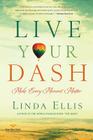 Live Your Dash: Make Every Moment Matter By Linda Ellis Cover Image