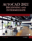 AutoCAD 2021 Beginning and Intermediate Cover Image