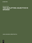 The Qualifying Adjective in Spanish (Janua Linguarum. Series Practica #192) Cover Image