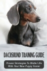 Dachshund Training Guide: Proven Strategies To Make Life With Your New Puppy Easier: Equiqment You'Ll Need To Train Your Dachshund Cover Image