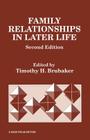 Family Relationships in Later Life (Sage Focus Editions #64) By Timothy H. Brubaker (Editor) Cover Image