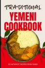 Traditional Yemeni Cookbook: 50 Authentic Recipes from Yemen Cover Image