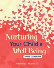 Nurturing Your Child's Well-Being: Upper Elementary Cover Image
