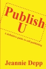 Publish U By Jeannie Depp Cover Image
