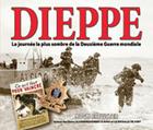 Dieppe: La Journée La Plus Sombre de la Deuxième Guerre Mondiale Cover Image