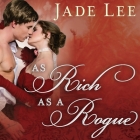 As Rich as a Rogue By Jade Lee, Elizabeth Bidwell (Read by) Cover Image
