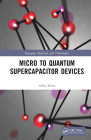 Micro to Quantum Supercapacitor Devices By Abha Misra Cover Image