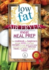 Low-Fat Air Fryer Meat Meal Prep: This cookbook for beginners includes some of the best recipes to cook quick and easy! Learn how to prepare delicious Cover Image