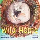 Wild Home (Dyslexia Font Edition): A baby squirrel's story of kindness and love Cover Image
