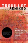 Trouillot Remixed: The Michel-Rolph Trouillot Reader Cover Image
