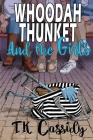 Whoodah Thunket and the girls By T. K. Cassidy Cover Image
