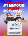 2020 Election My Memories, Dreams & Nightmares: My Personal Election Tracker By Steve Mitchell Cover Image