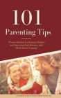 101 Parenting Tips: Proven Methods for Raising Children and Improving Kids Behavior with Whole Brain Training By Bukky Ekine-Ogunlana Cover Image