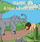 Tambo: A Lion Adventure By Melanie Kordsmeier Cover Image