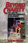Beyond Charity: The Call to Christian Community Development Cover Image