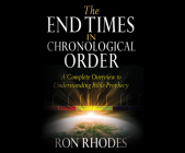 The End Times in Chronological Order: A Complete Overview to Understanding Bible Prophecy By Ron Rhodes Cover Image