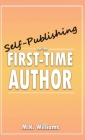 Self-Publishing for the First-Time Author By M. K. Williams Cover Image