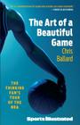 The Art of a Beautiful Game: The Thinking Fan's Tour of the NBA By Chris Ballard Cover Image