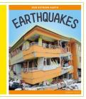 Earthquakes (Our Extreme Earth) By Rebecca Felix Cover Image