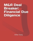 M&A Deal Breaker: Financial Due Diligence By Arthur Tseng Cover Image