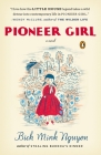 Pioneer Girl: A Novel Cover Image