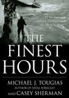 The Finest Hours Lib/E: The True Story of the Us Coast Guard's Most Daring Sea Rescue By Michael J. Tougias, Casey Sherman, Malcolm Hillgartner (Read by) Cover Image