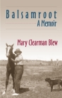 Balsamroot: A Memoir By Mary Clearman Blew Cover Image