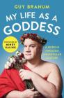 My Life as a Goddess: A Memoir through (Un)Popular Culture By Guy Branum, Mindy Kaling (Foreword by) Cover Image