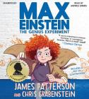 Max Einstein: The Genius Experiment By James Patterson, Chris Grabenstein, Beverly Johnson (Illustrator), Andrea Emmes (Read by) Cover Image