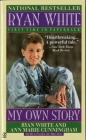 Ryan White: My Own Story By Ryan White, Ann Marie Cunningham, Jeanne White (Afterword by) Cover Image