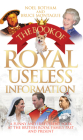 The Book of Royal Useless Information: A Funny and Irreverent Look at the British Royal Family Past and Present Cover Image