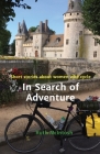 In Search of Adventure: Short stories about women who cycle By Ruth J. McIntosh Cover Image