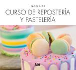 Curso de repostería y pastelería (Nueva Cocina) By Florencia Diaz Cover Image