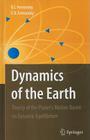 Dynamics of the Earth: Theory of the Planet's Motion Based on Dynamic Equilibrium By V. I. Ferronsky, S. V. Ferronsky Cover Image