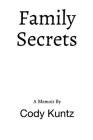 Family Secrets By Cody Kuntz Cover Image